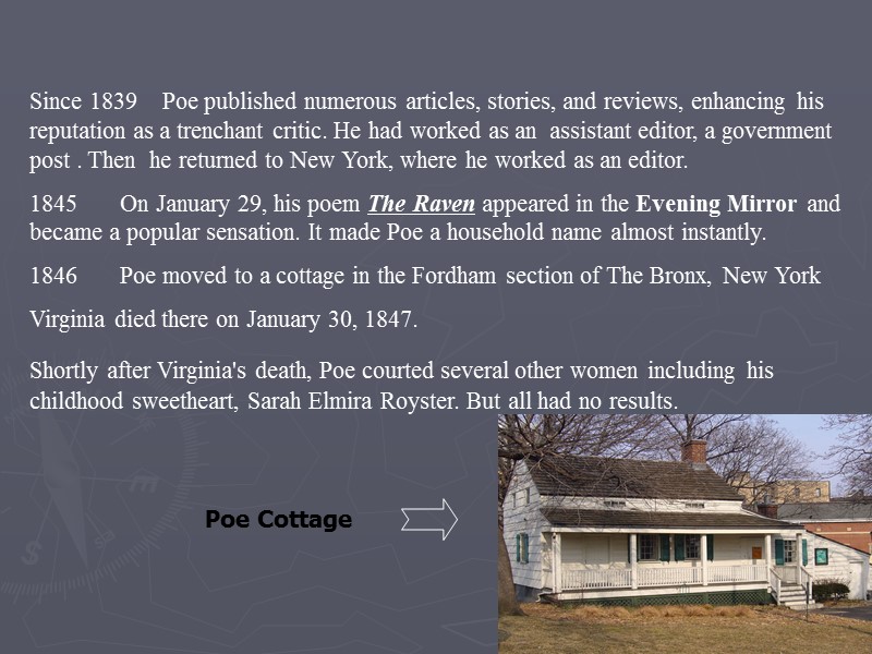 Since 1839    Poe published numerous articles, stories, and reviews, enhancing his